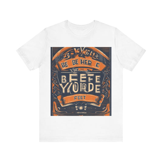 boostlete-field-day-type-be-where-your-feet-are-banner-engraved-0029 — Unisex Jersey Short Sleeve (B+C 3001)