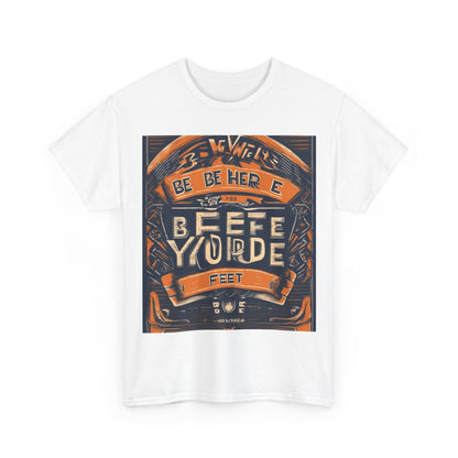 boostlete-field-day-type-be-where-your-feet-are-banner-engraved-0029 — Unisex Heavy Cotton Tee (Gildan 5000)