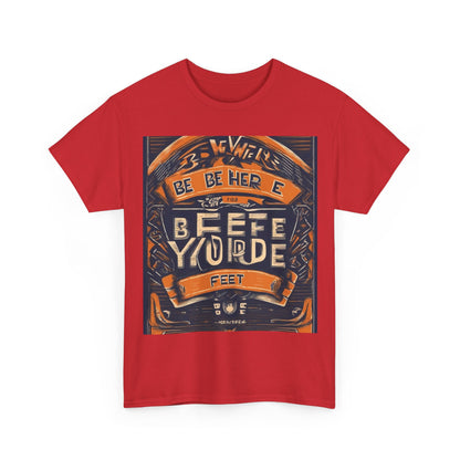 boostlete-field-day-type-be-where-your-feet-are-banner-engraved-0029 — Unisex Heavy Cotton Tee (Gildan 5000)