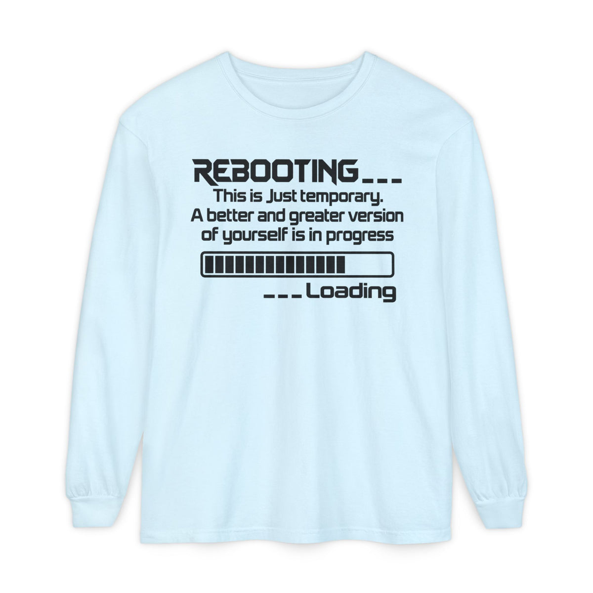 Rebooting Loading Humor Long Sleeve T-Shirt