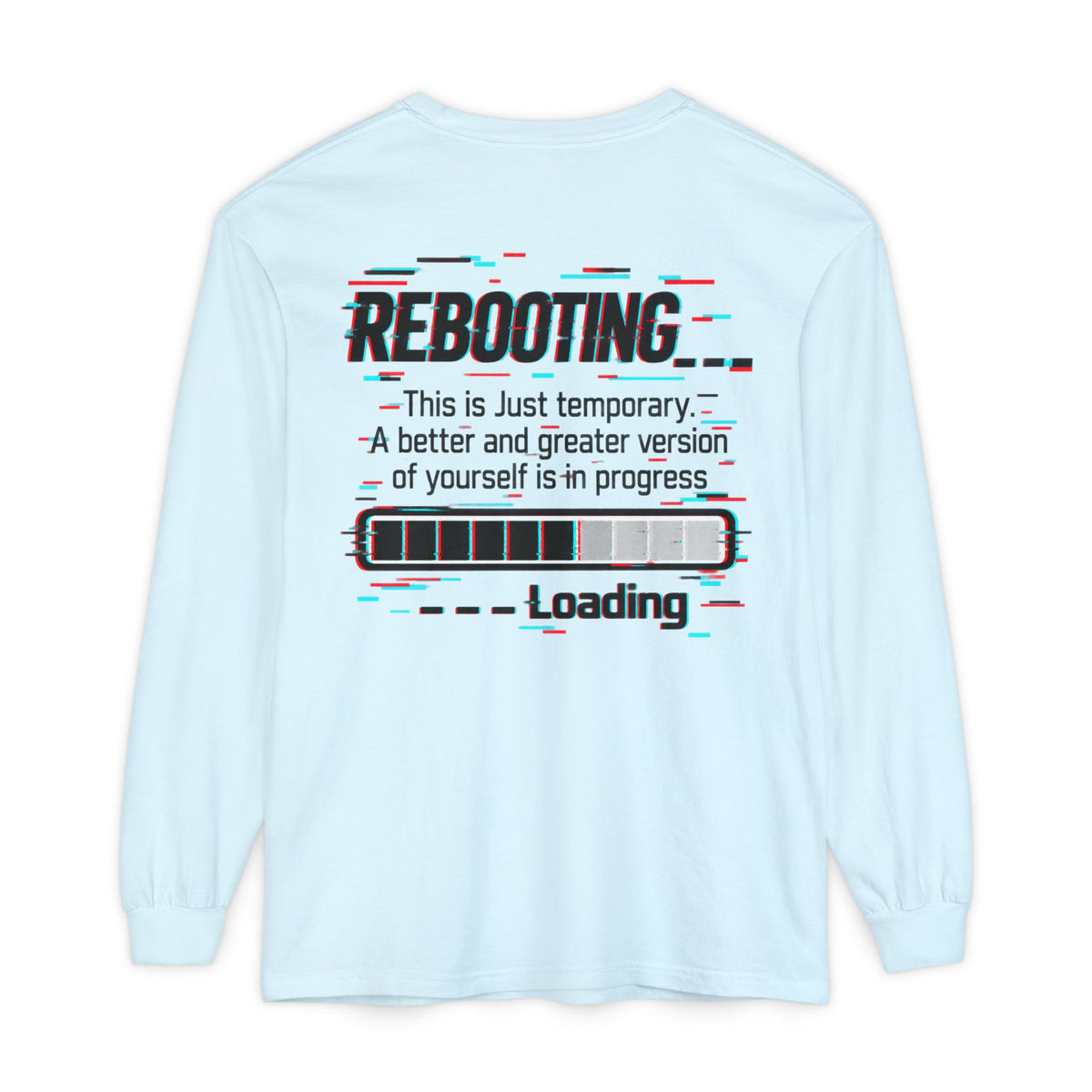 Rebooting Loading Inspirational Long Sleeve T-Shirt