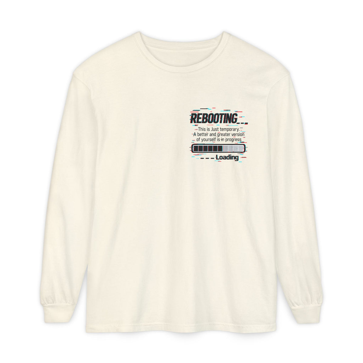 Rebooting Loading Inspirational Long Sleeve T-Shirt