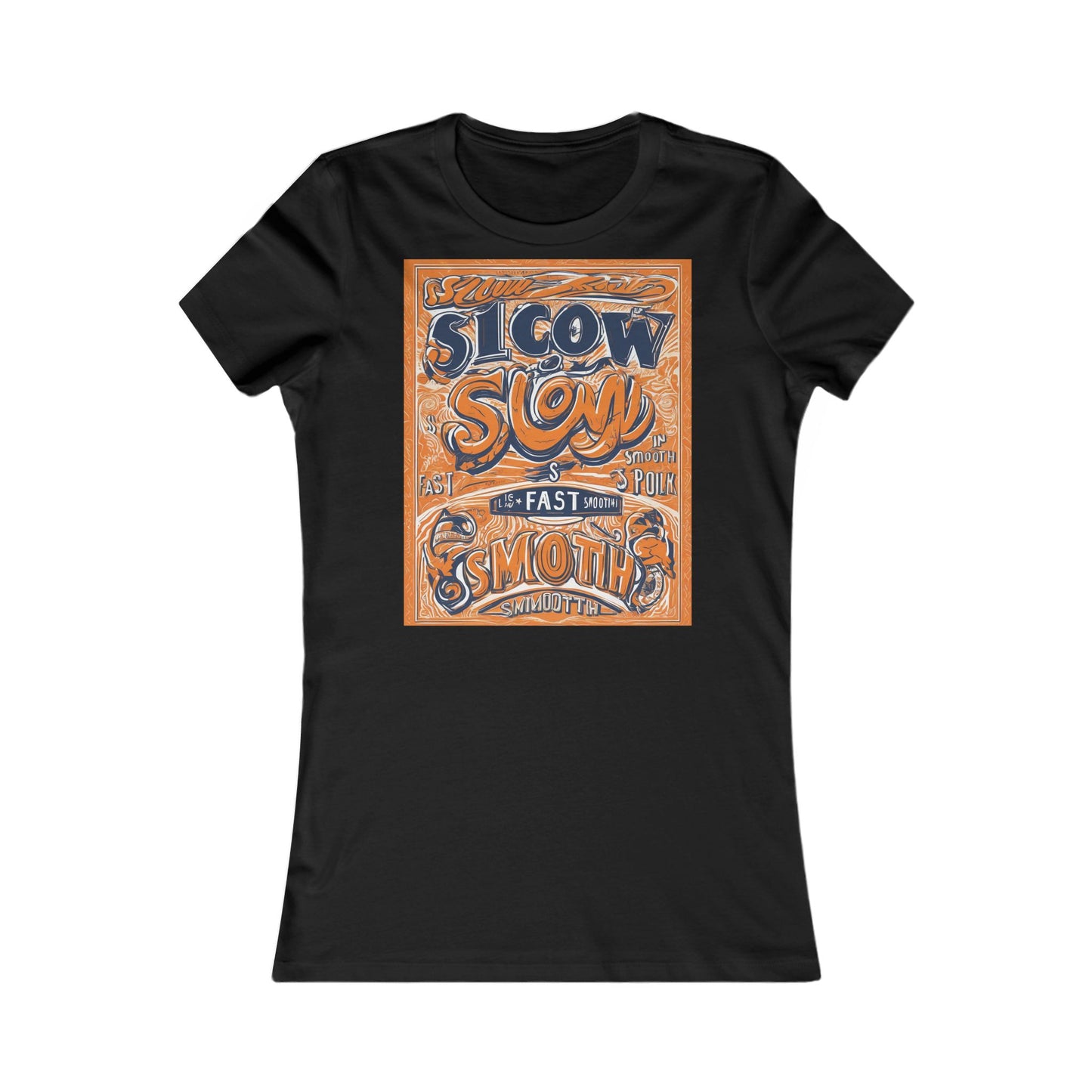 boostlete-rise-grind-type-slow-is-smooth-smooth-is-fast-outline-over-solid-engraved-0025 — Women's Favorite Tee (B+C 6004)