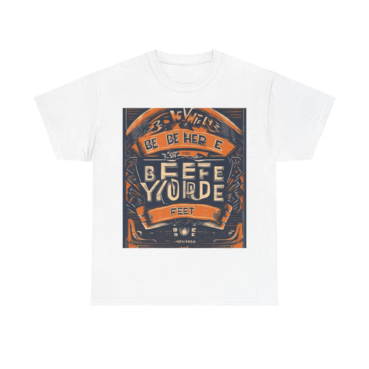 boostlete-field-day-type-be-where-your-feet-are-banner-engraved-0029 — Unisex Heavy Cotton Tee (Gildan 5000)