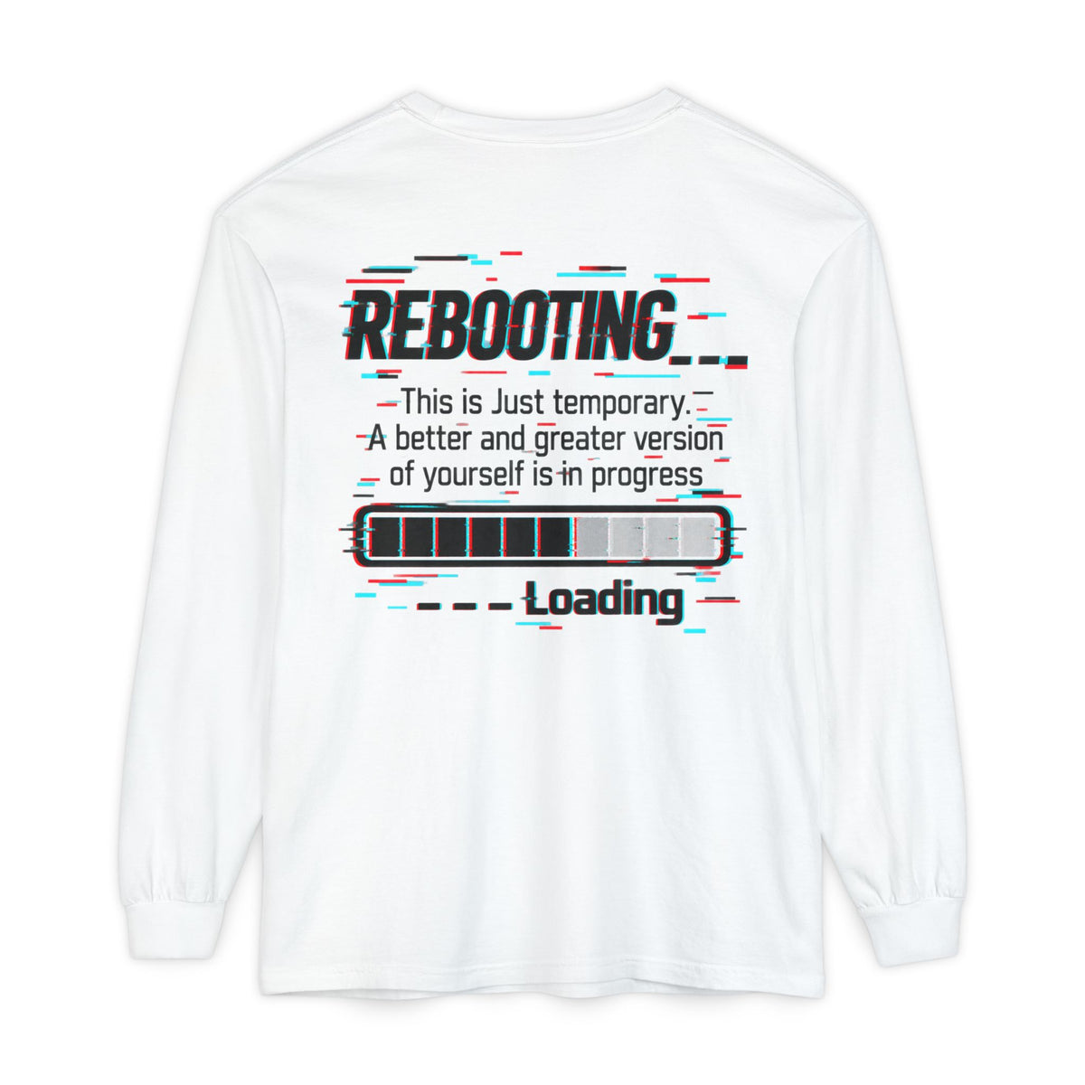 Rebooting Loading Inspirational Long Sleeve T-Shirt