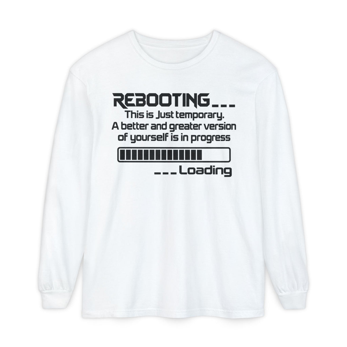 Rebooting Loading Humor Long Sleeve T-Shirt