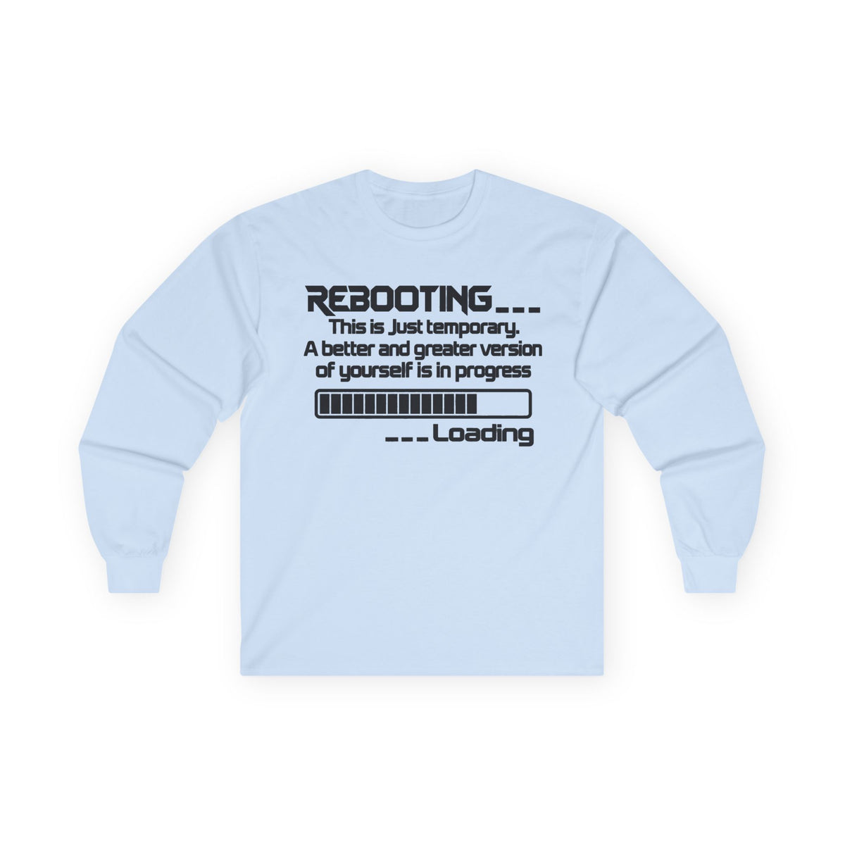 Rebooting This Is Just Temporary Long Sleeve Tee
