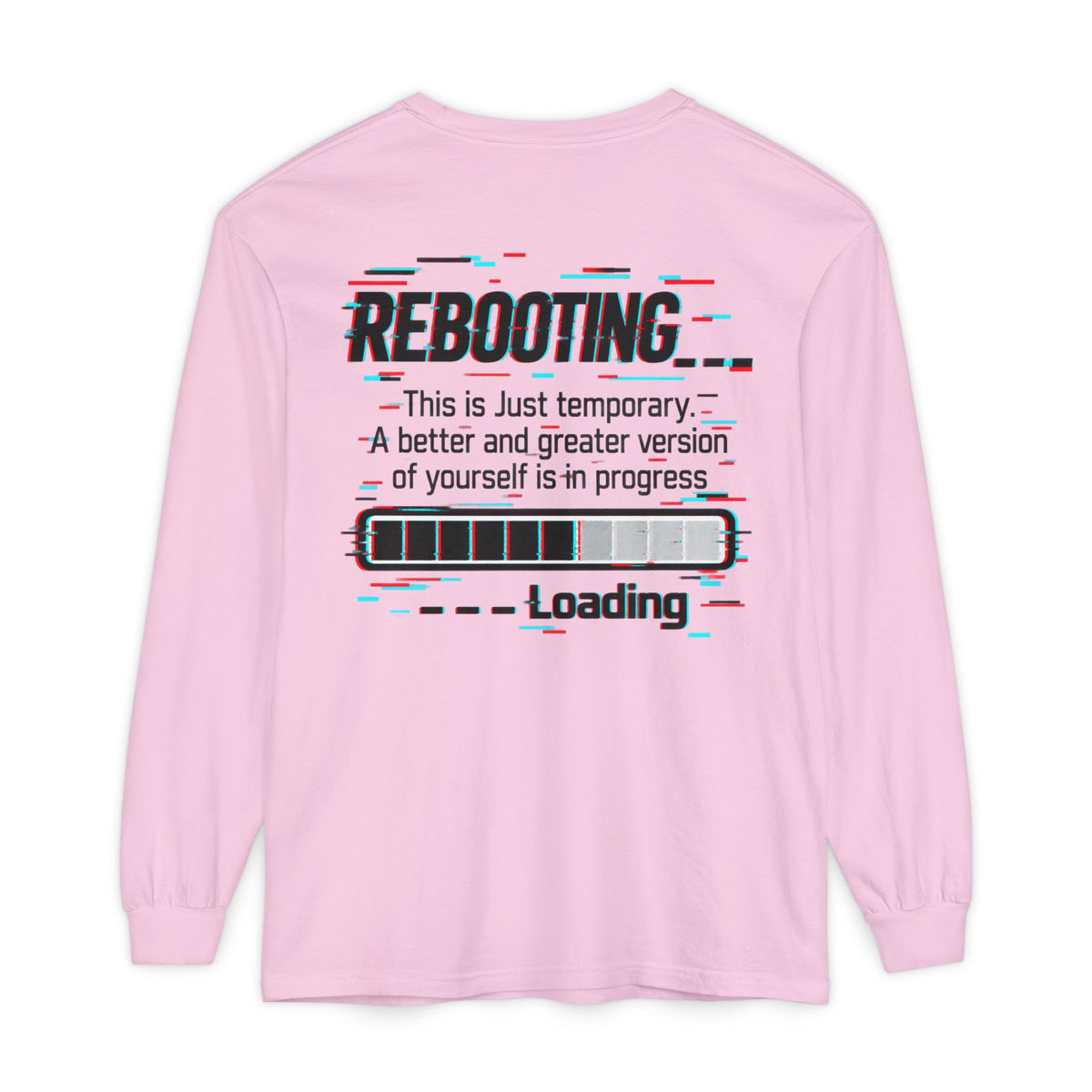Rebooting Loading Inspirational Long Sleeve T-Shirt