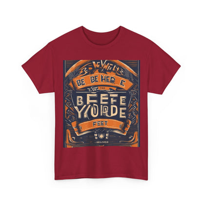 boostlete-field-day-type-be-where-your-feet-are-banner-engraved-0029 — Unisex Heavy Cotton Tee (Gildan 5000)