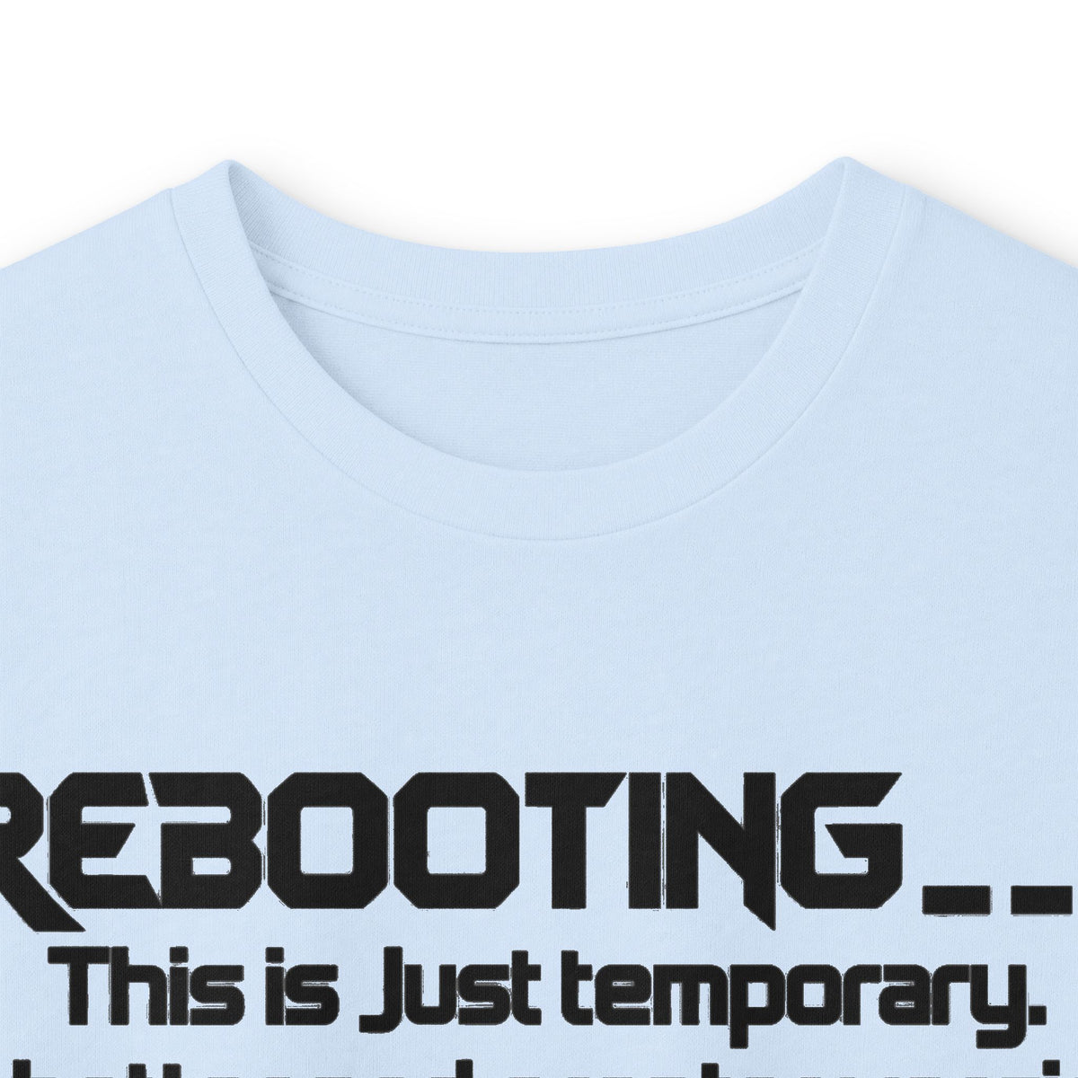 Rebooting This Is Just Temporary Long Sleeve Tee