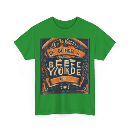 boostlete-field-day-type-be-where-your-feet-are-banner-engraved-0029 — Unisex Heavy Cotton Tee (Gildan 5000)