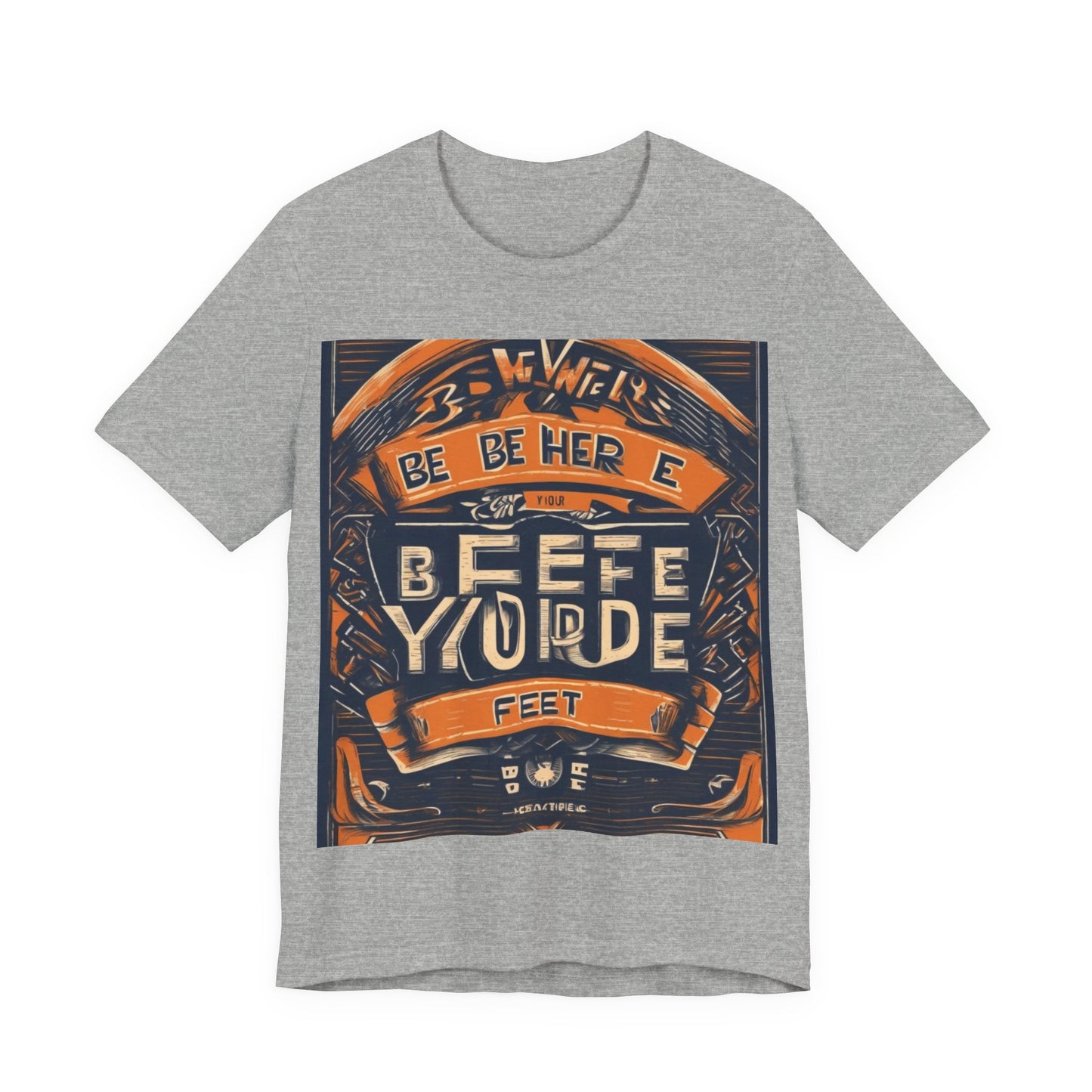 boostlete-field-day-type-be-where-your-feet-are-banner-engraved-0029 — Unisex Jersey Short Sleeve (B+C 3001)