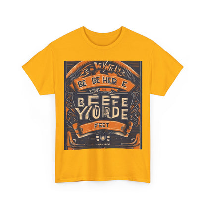 boostlete-field-day-type-be-where-your-feet-are-banner-engraved-0029 — Unisex Heavy Cotton Tee (Gildan 5000)